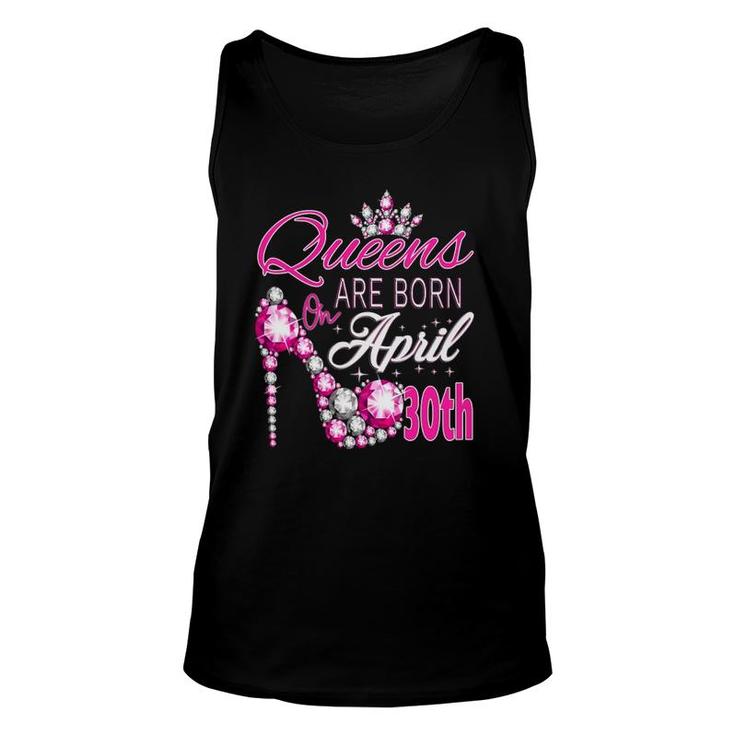 Womens Queens Are Born On April 30Th A Queen Was Born In Unisex Tank Top