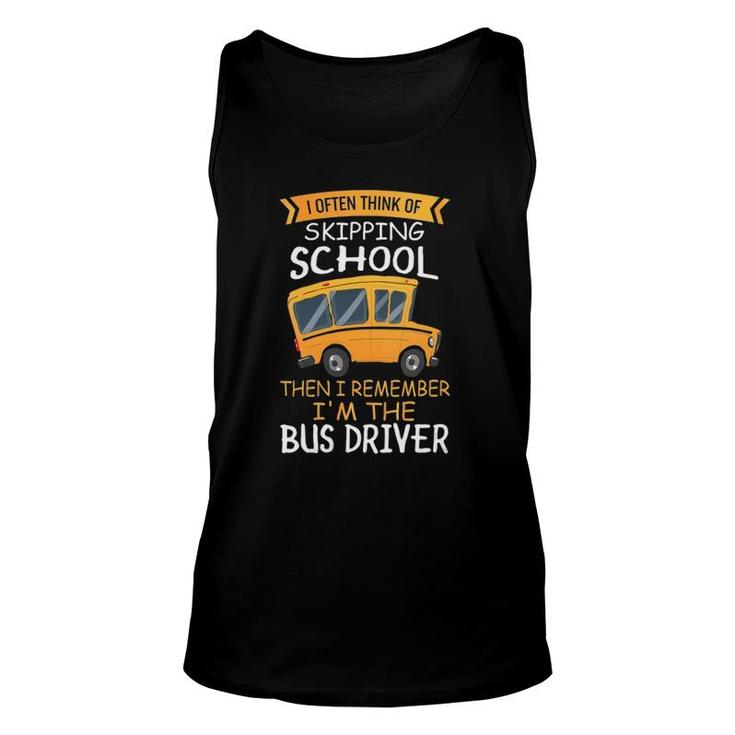 Womens School Bus Driver  I Often Think Of Skipping School V-Neck Unisex Tank Top