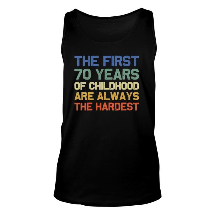 Womens The First 70 Years Old 70Th Birthday Funny Joke Gag Gift V-Neck Unisex Tank Top