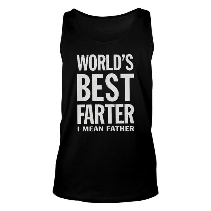 Worlds Best Farter I Mean Father Funny Saying Fathers Day Gift Unisex Tank Top