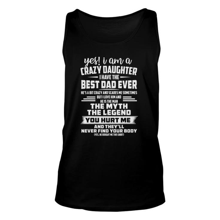 Yes I Am A Crazy Daughter I Have The Best Dad Ever Unisex Tank Top