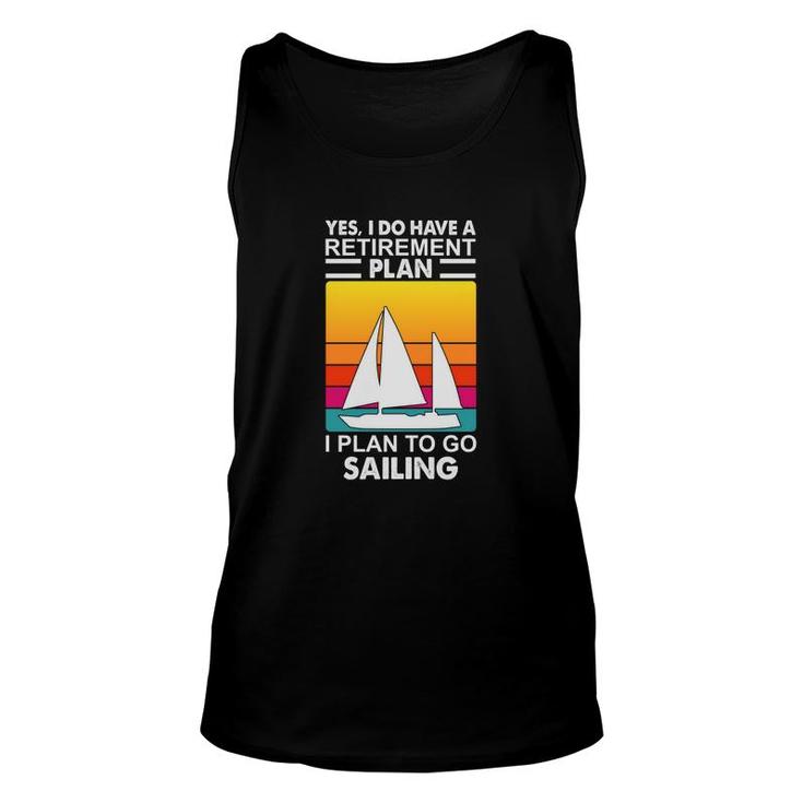 Yes I Have A Retirement Plan I Plan On Sailing Boat Vintage 70S Retro Sailboat Unisex Tank Top