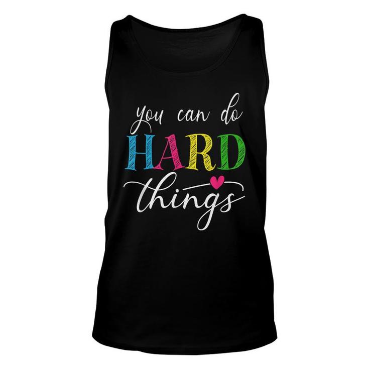 You Can Do Hard Things Test Testing For Teachers Motivation  Unisex Tank Top