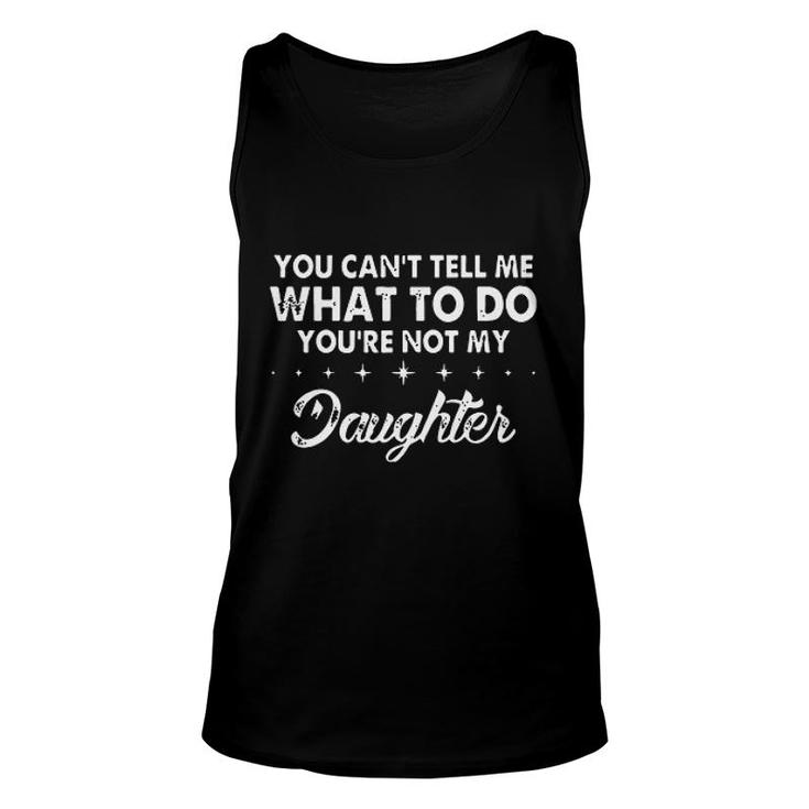 You Cant Tell Me What To Do New Letters Unisex Tank Top