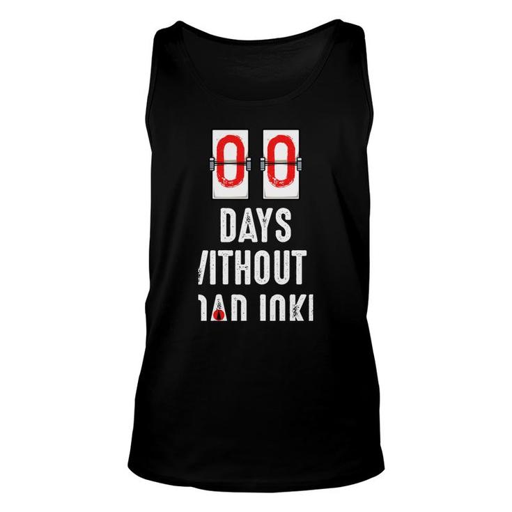 Zero Days Without A Dad Joke Funny Humor Sarcastic Quotes   Unisex Tank Top