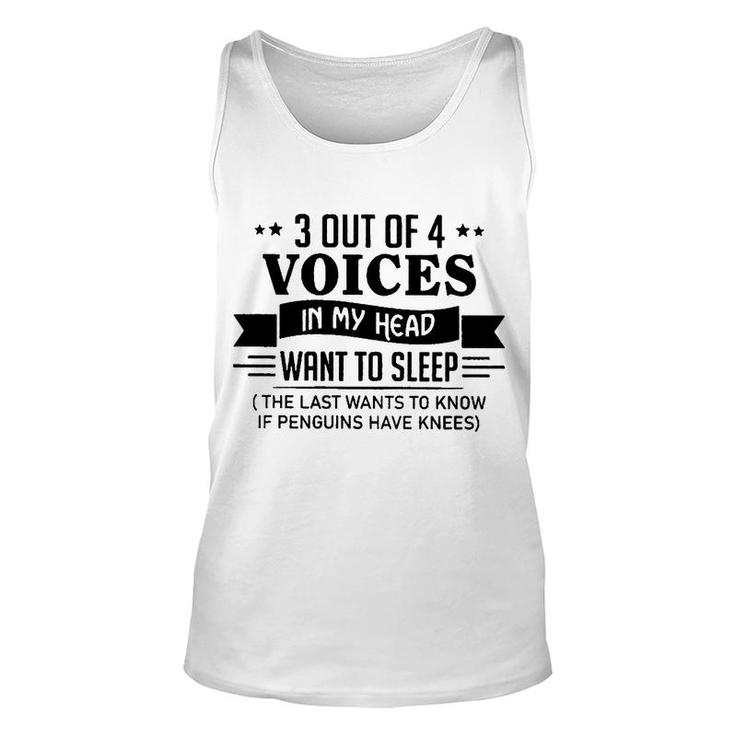 3 Out Of 4 Voices In My Head Want To Sleep Funny  Unisex Tank Top