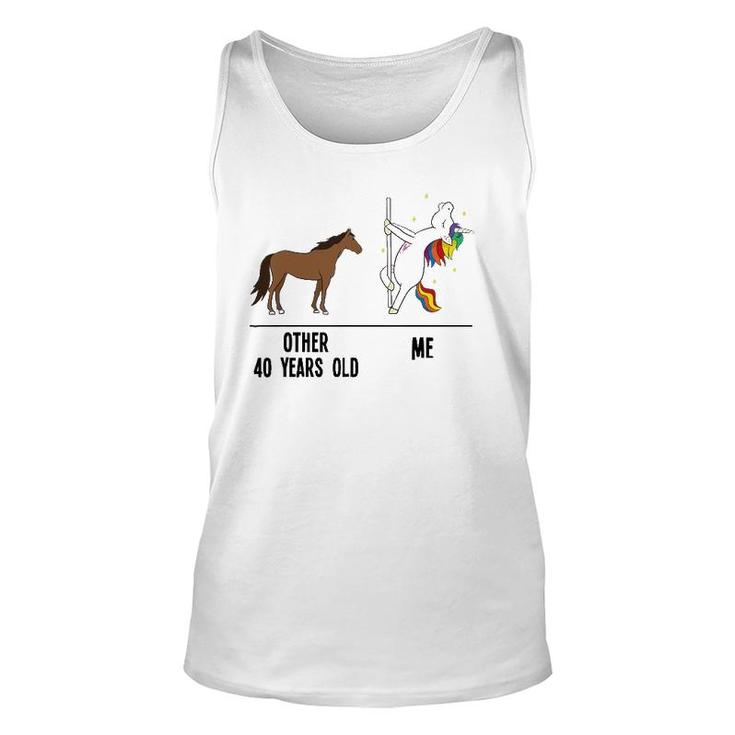 40Th Birthday Unicorn Funny 40 Years Old Other Me Women Unisex Tank Top