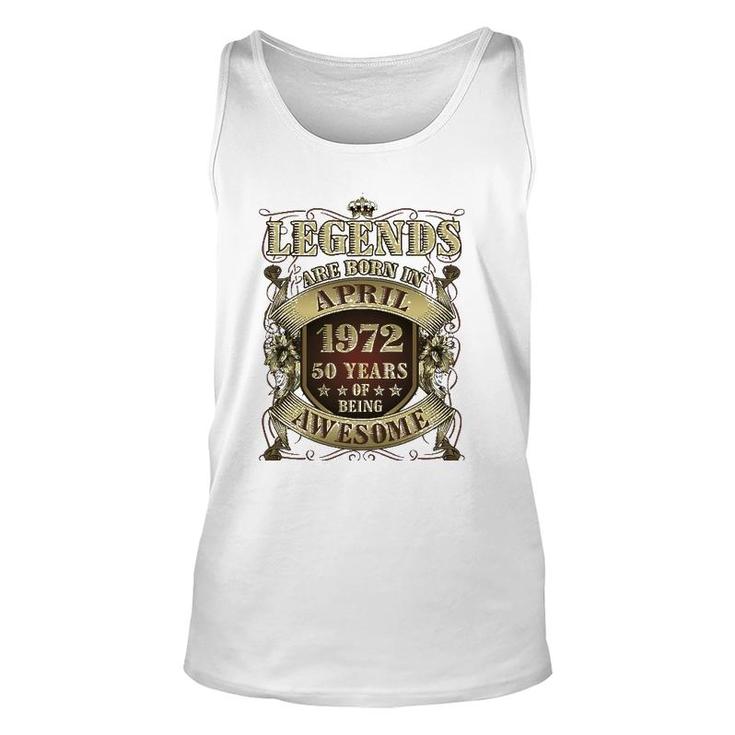 50Th Birthday Tee Awesome Legends Born April 1972 50 Years Unisex Tank Top