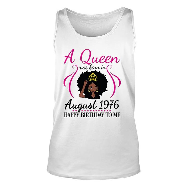 A Queen Was Born In August 1976 Happy Birthday 45 Years Old Unisex Tank Top