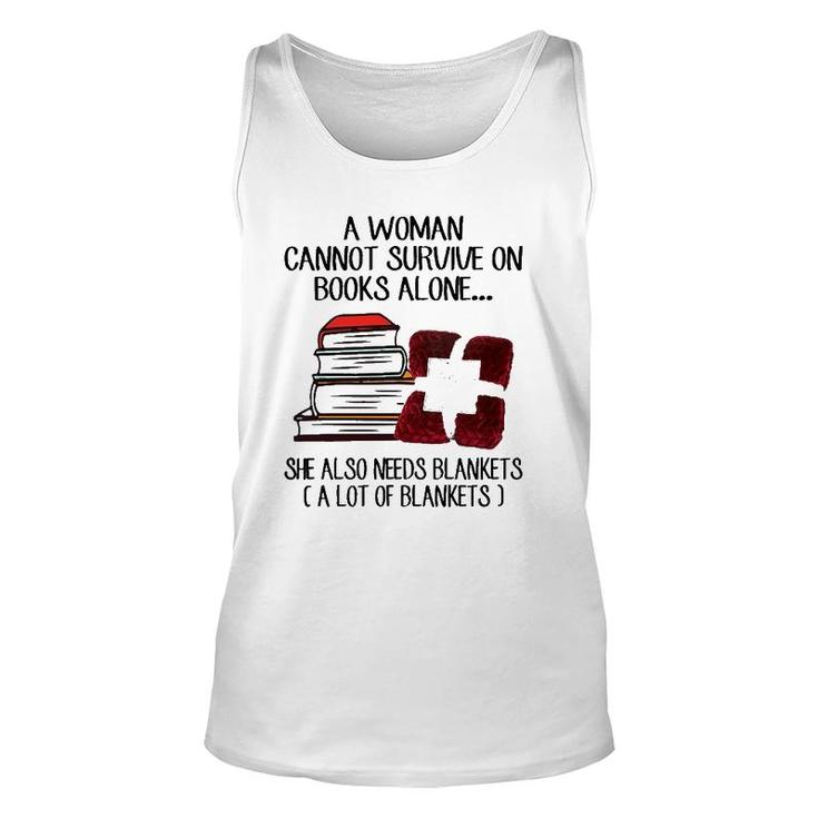 A Woman Cannot Survive On Books Alone She Also Needs Blankets A Lot Of Blankets Unisex Tank Top
