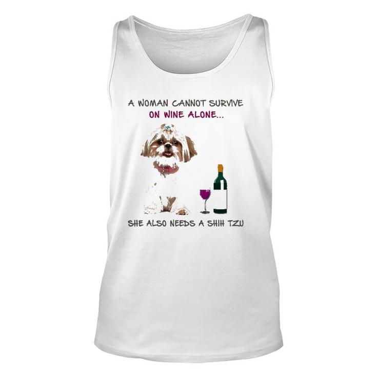 A Woman Cannot Survive On Wine Alone She Also Needs A Shih Tzu Unisex Tank Top