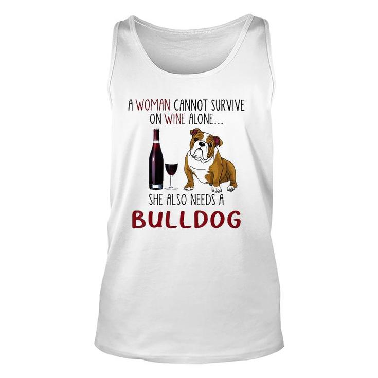 A Woman Cannot Survive On Wine Alone She Also Needs Bulldog Unisex Tank Top