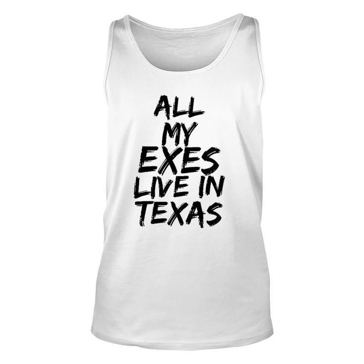 All My Exes Live In Texas Tee Unisex Tank Top