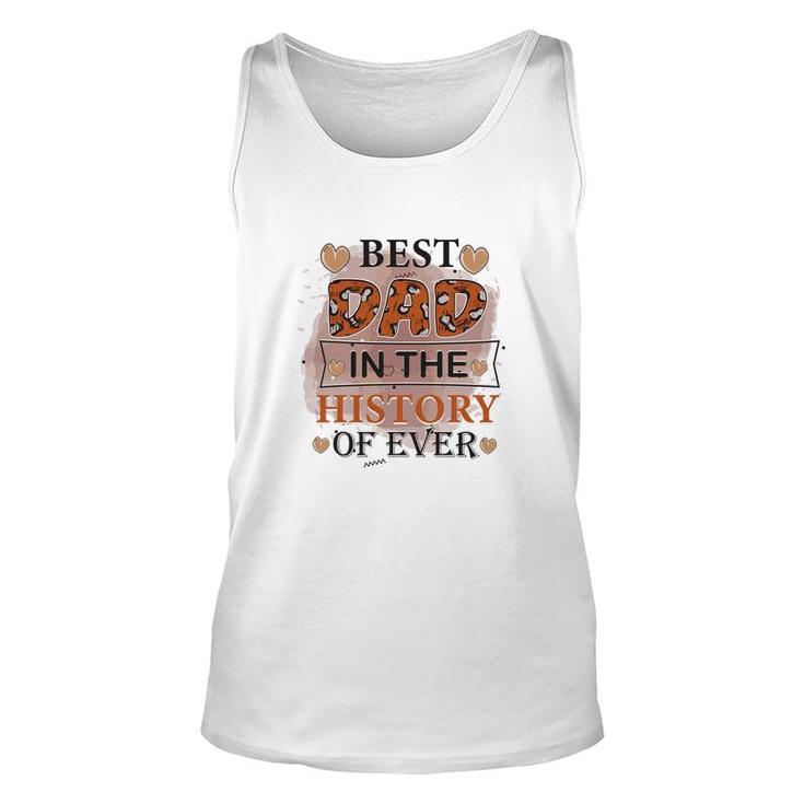 Best Dad Ever In The History Of Ever Daddy Fathers Day Unisex Tank Top