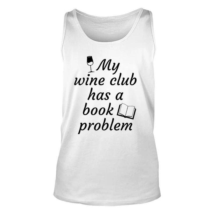Book Clubmy Wine Club Has A Book Problem Unisex Tank Top