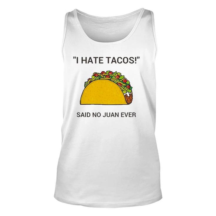 Cinco De Mayo I Hate Tacos Said No Juan Ever Unisex Tank Top