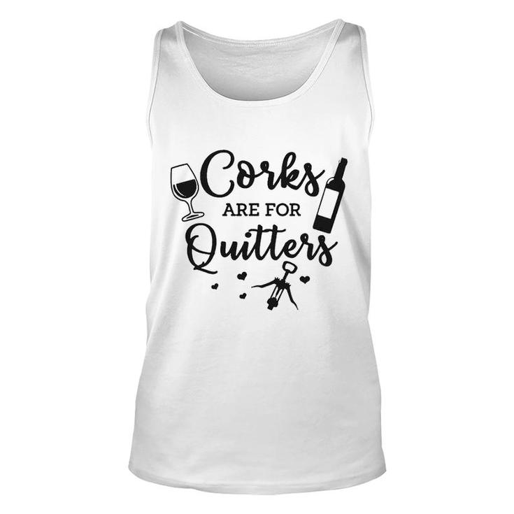 Corks Are For Quitters Wine Lovers Drinking  Unisex Tank Top
