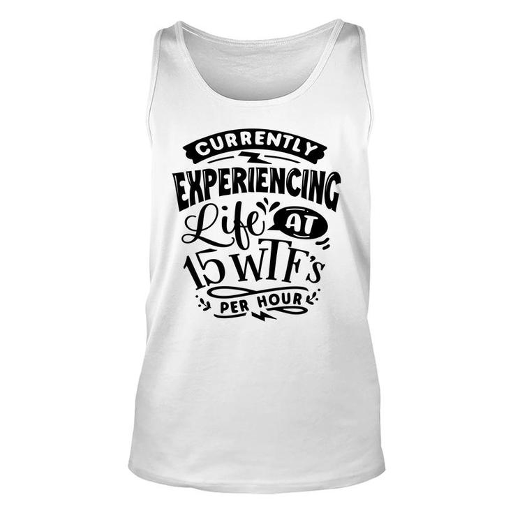 Currently Experiencing Life At 15 Per Hour Sarcastic Funny Quote Black Color Unisex Tank Top