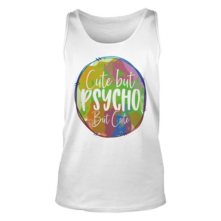 Cute But Pssycho But Cute Sarcastic Funny Quote Unisex Tank Top