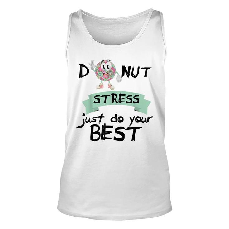 Donut Stress Just Do Your Best  Teacher Test Day  Unisex Tank Top