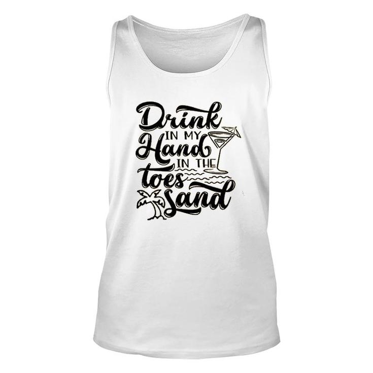 Drink In My Hand Toes In The Sand Beach Unisex Tank Top