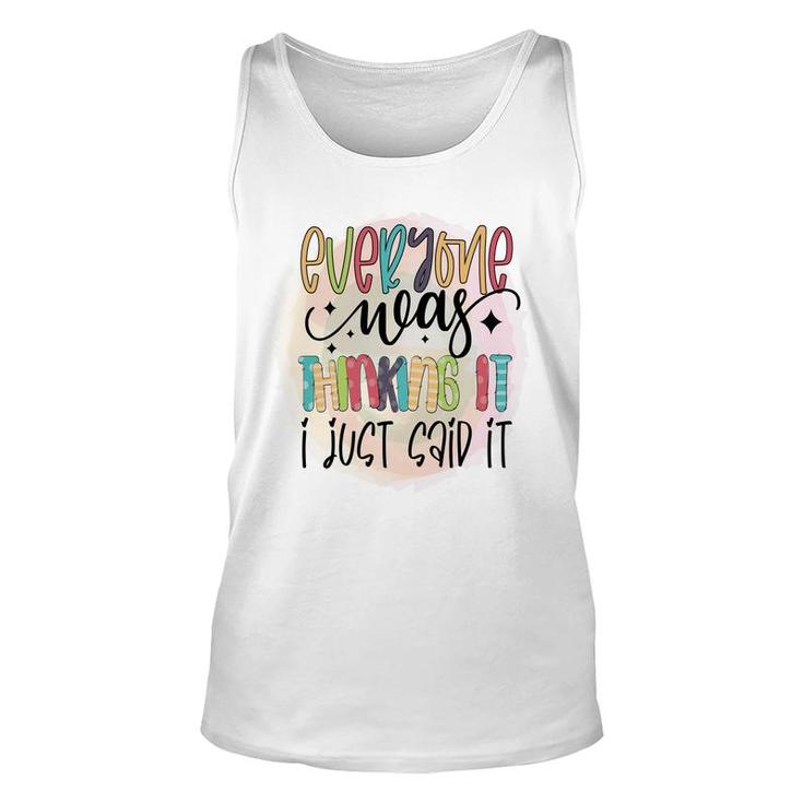 Everyone Near Thinking It I Just Said It Sarcastic Funny Quote Unisex Tank Top