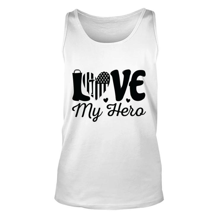 Firefighter Love My Hero Black Graphic Meaningful Great Unisex Tank Top
