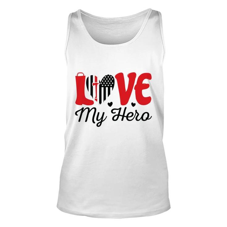 Firefighter Love My Hero Red Black Graphic Meaningful Great Unisex Tank Top