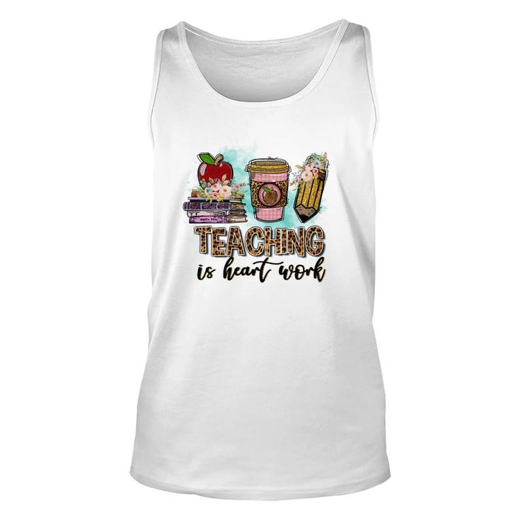 For Every Teacher Teaching Is The Heart Of Work With Knowledge Books Unisex Tank Top