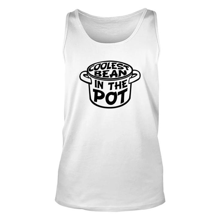 Funny Coolest Bean In The Pot By Bear Strong Unisex Tank Top