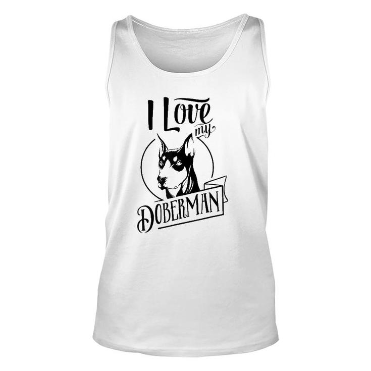 Funny I Love My Doberman Dog Lovers Family Pet Gift Unisex Tank Top