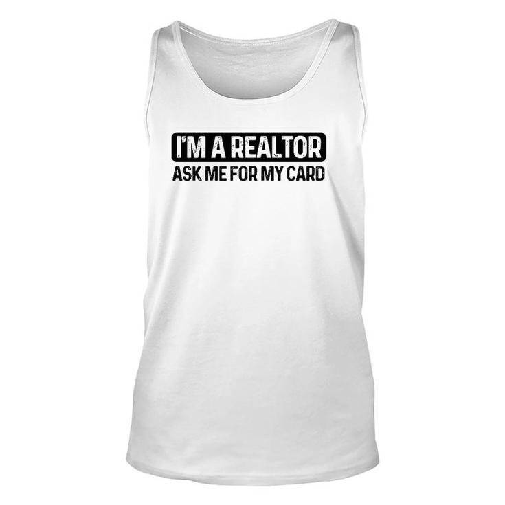 Funny Im A Realtor Ask Me For My Card Real Estate Agent Raglan Baseball Tee Unisex Tank Top