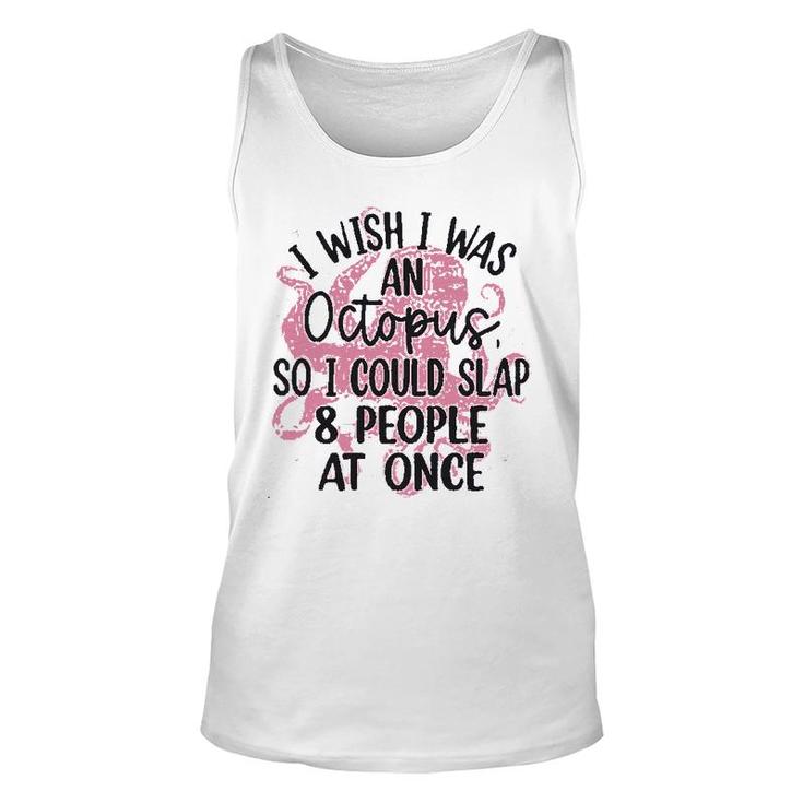 Funny Letter I Wish I Was An Octopus Unisex Tank Top