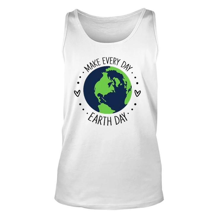 Funny Make Earth Day Every Day Planet Environmental Earth Unisex Tank Top