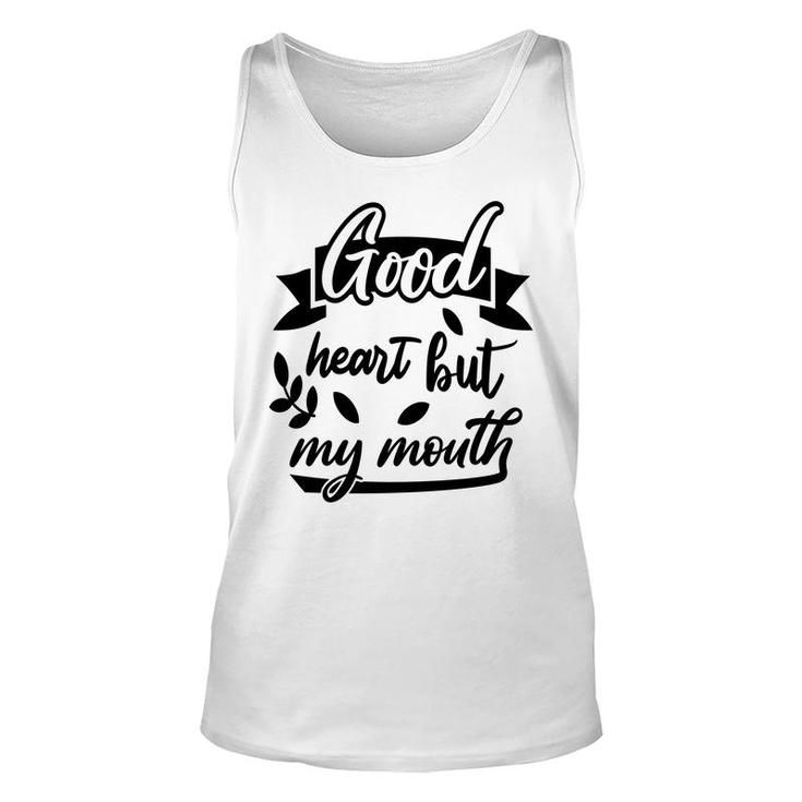 Good Heart But My Mouth Sarcastic Funny Quote Unisex Tank Top