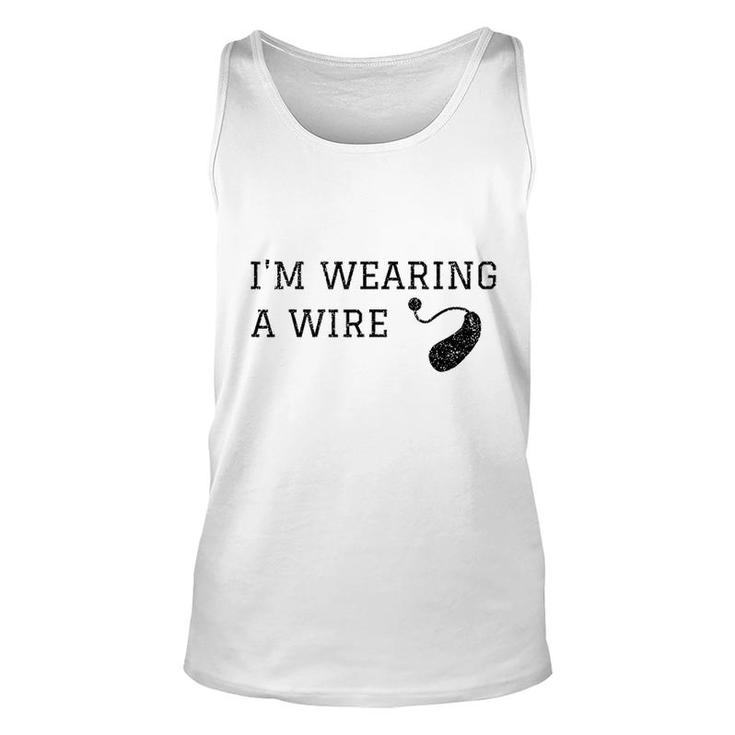Hard Of Hearing Im Wearing A Wire Funny Hearing Aid Unisex Tank Top