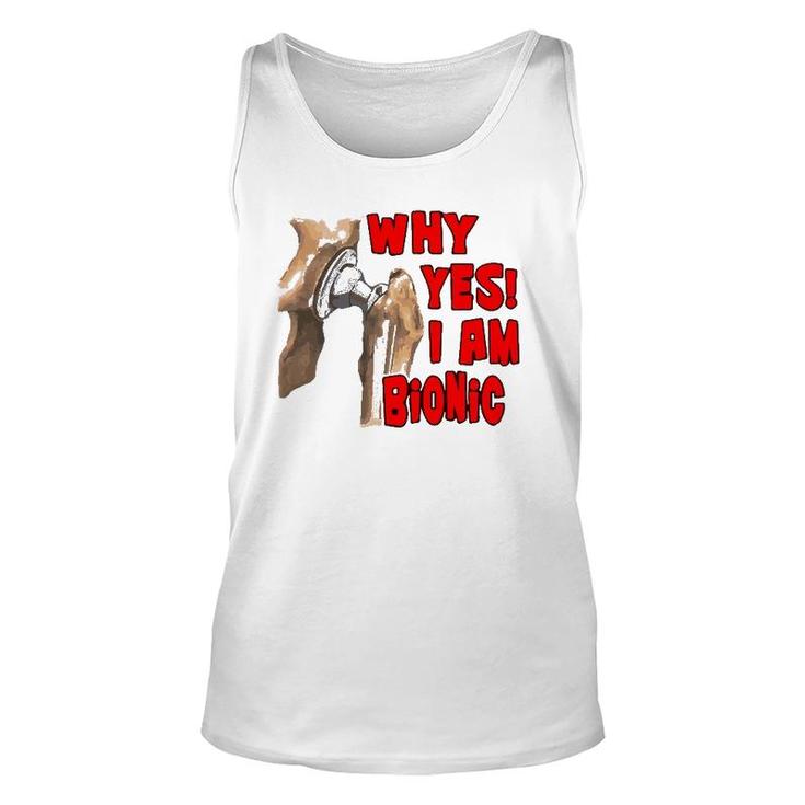 Hip Replacement Why Yes I Am Bionic Graphic Tee Unisex Tank Top