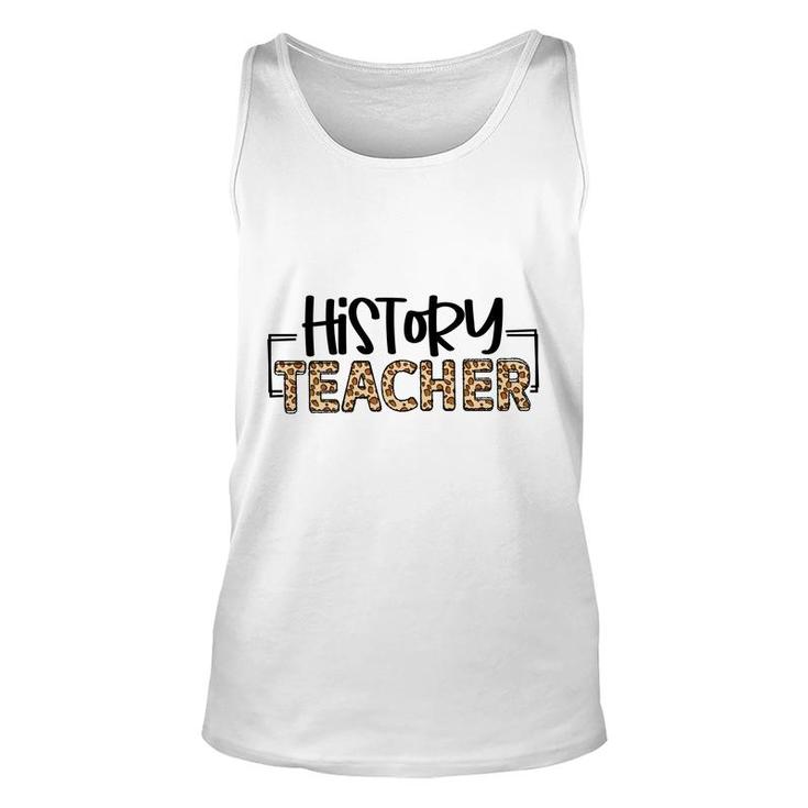 History Teachers Were Once Students And They Understand The Students Minds Unisex Tank Top