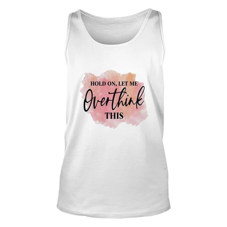 Hold On Let Me Overthink This Vintage Mothers Day Unisex Tank Top