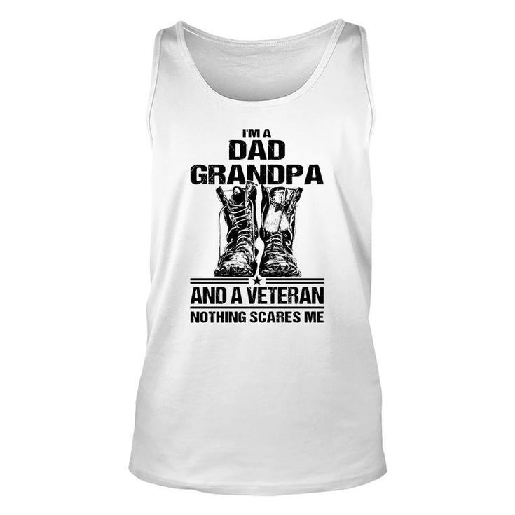I Am A Dad Grandpa And A Veteran Nothing Scares Me Black Version Unisex Tank Top