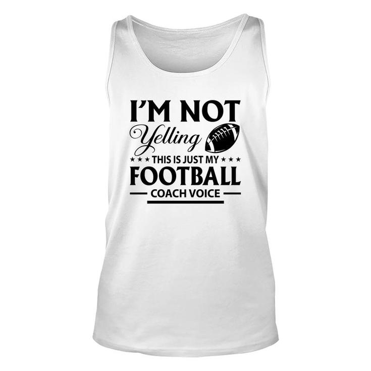 I Am Not Yelling This Is Just My Football Great Black Unisex Tank Top