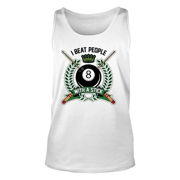 I Beat People With A Stick Pool Player Cute Billiards Gift Unisex Tank Top