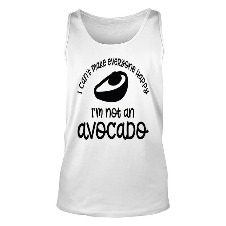 I Cant Make Everyone Happy Im Not An Avocado Funny Unisex Tank Top