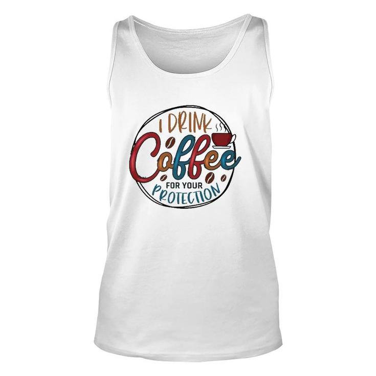 I Drink Coffee For Your Protection Coffee Classic Unisex Tank Top