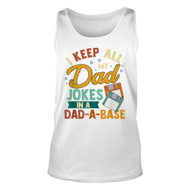 I Keep All My Dad Jokes In A Dad-A-Base Funny  Unisex Tank Top
