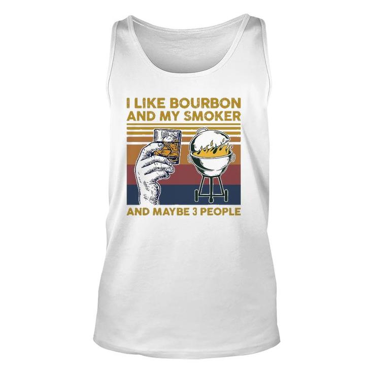 I Like Bourbon And My Smoker And Maybe 3 People Barbecue Bbq Unisex Tank Top