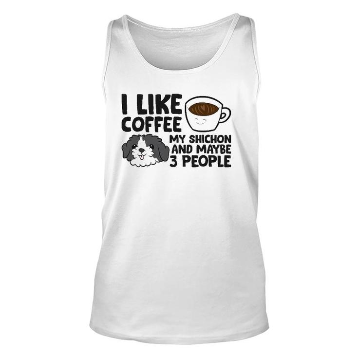 I Like Coffee My Shichon And Maybe Like 3 People Unisex Tank Top