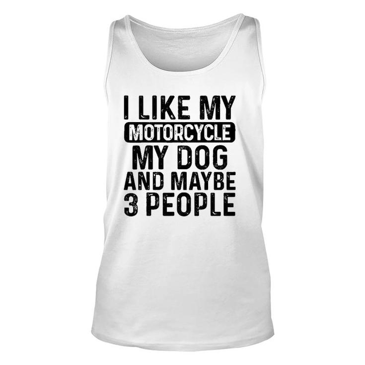 I Like My Motorcycle Dog & Maybe 3 People Funny Biker Unisex Tank Top