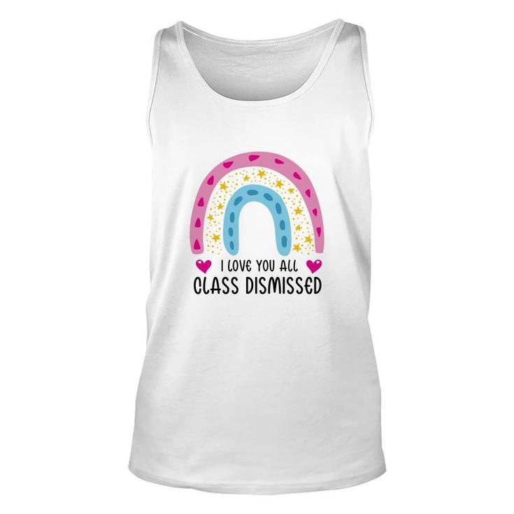 I Love You Class Dismissed Last Day Of School Special Unisex Tank Top