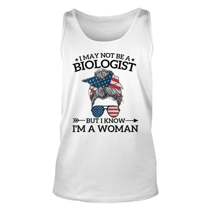 I May Not Be A Biologist But I Know Im A Woman Mothers Day  Unisex Tank Top